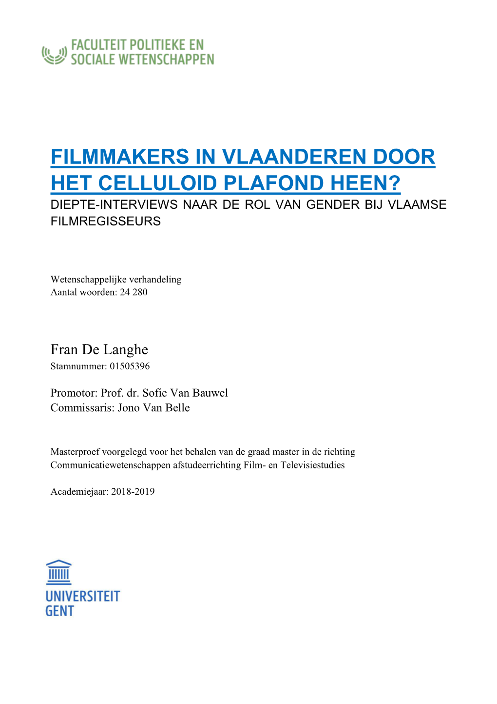 Filmmakers in Vlaanderen Door Het Celluloid Plafond Heen? Diepte-Interviews Naar De Rol Van Gender Bij Vlaamse Filmregisseurs