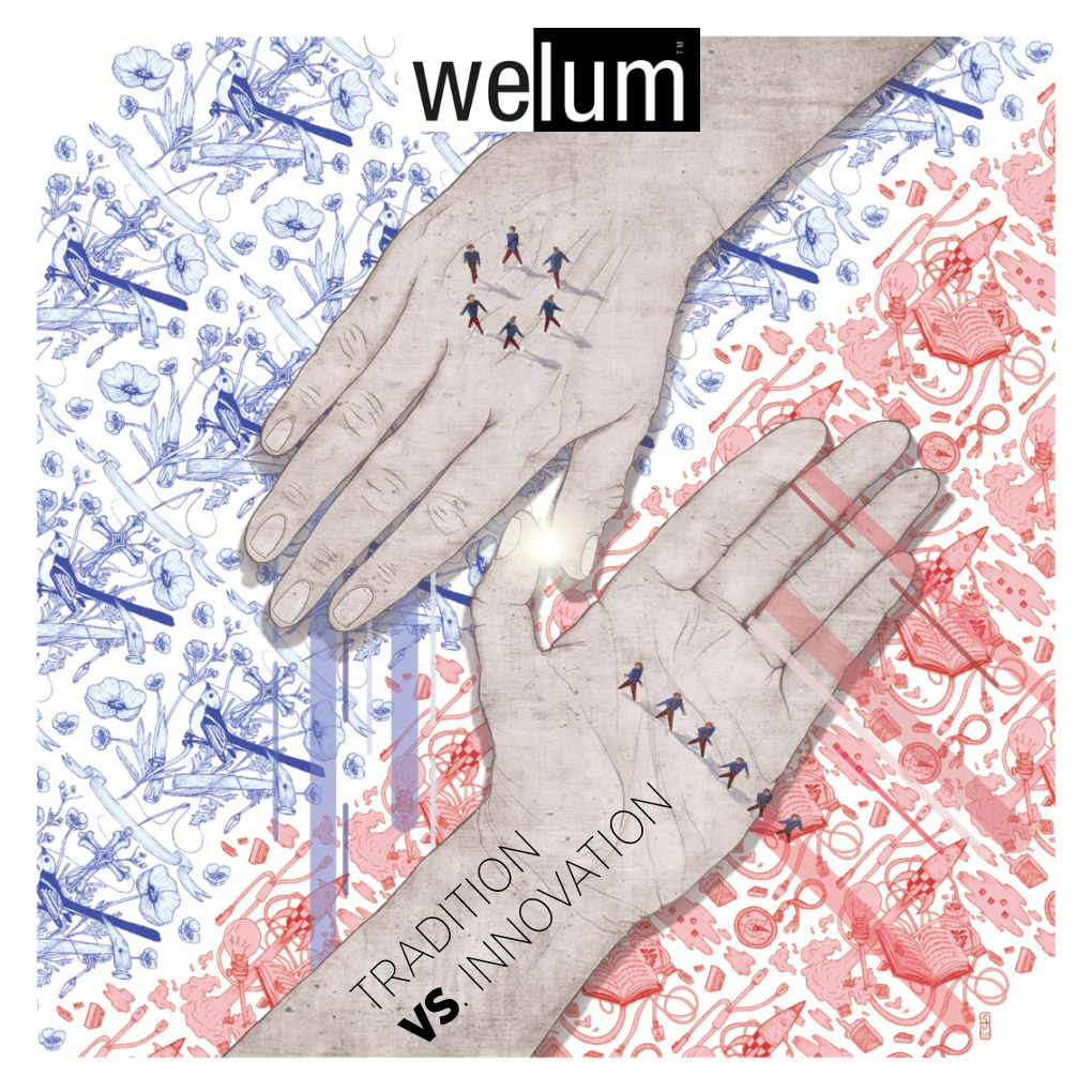 Tradition Vs. Innovation”, Playing Well Into Welum’S Core Where We Aim to Reinvent the Editorial Platform