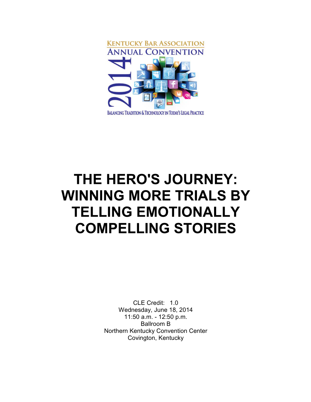 The Hero's Journey: Winning More Trials by Telling Emotionally Compelling Stories