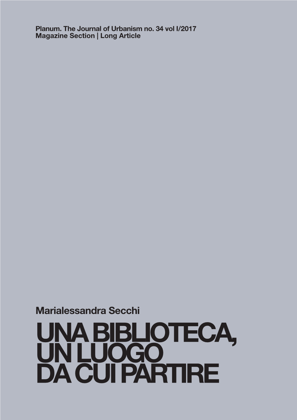 UNA BIBLIOTECA, UN LUOGO DA CUI PARTIRE Marialessandra Secchi