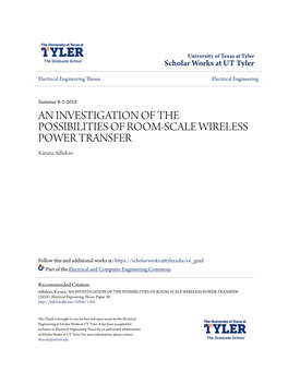 AN INVESTIGATION of the POSSIBILITIES of ROOM-SCALE WIRELESS POWER TRANSFER Karuna Adhikari