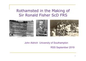 Rothamsted in the Making of Sir Ronald Fisher Scd FRS