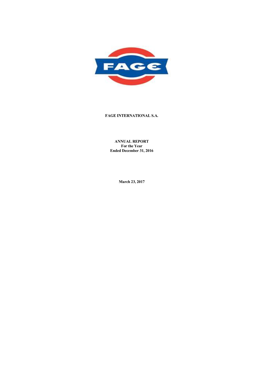 FAGE INTERNATIONAL S.A. ANNUAL REPORT for the Year Ended December 31, 2016 March 23, 2017