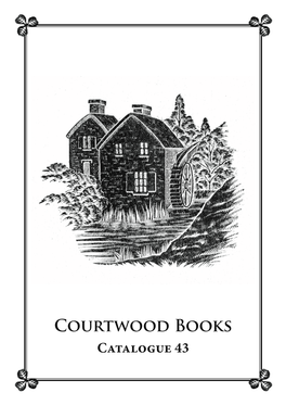 Catalogue 43 Courtwood Books Catalogue 43 C OURTWOOD B OOKS