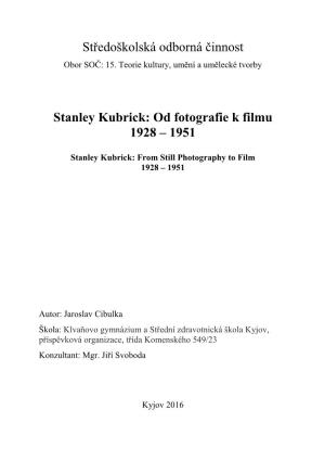 Středoškolská Odborná Činnost Stanley Kubrick: Od Fotografie K Filmu 1928 – 1951