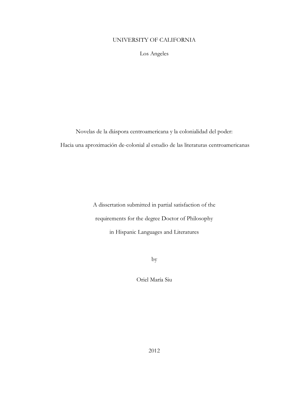 UNIVERSITY of CALIFORNIA Los Angeles Novelas De La Diáspora Centroamericana Y La Colonialidad Del Poder