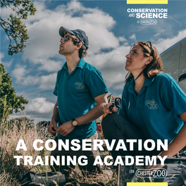 A CONSERVATION TRAINING ACADEMY for 1 Education and Training Is at the Core of Our Mission of PREVENTING EXTINCTION