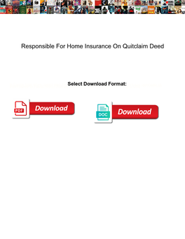 Responsible for Home Insurance on Quitclaim Deed