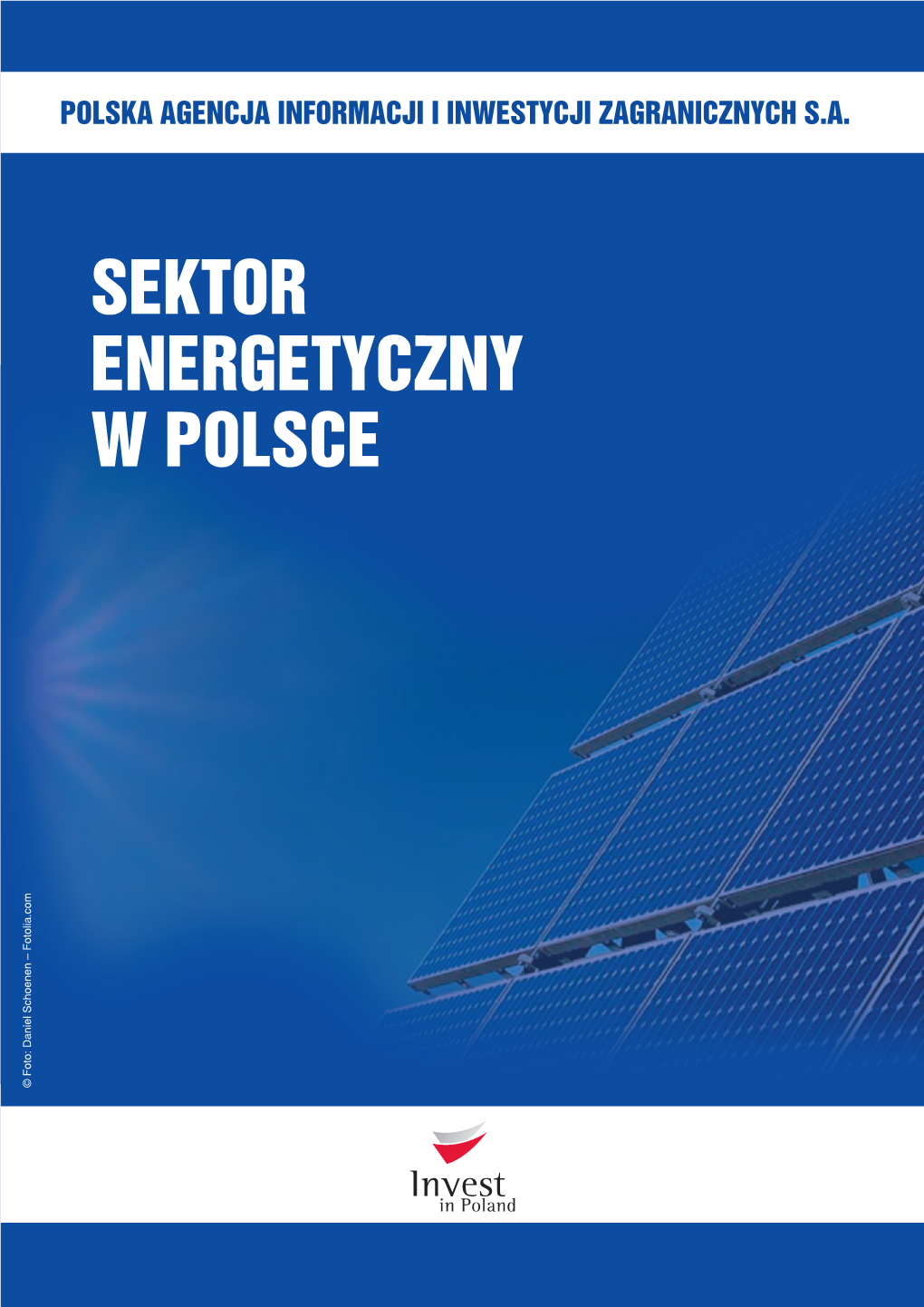 SEKTOR ENERGETYCZNY W POLSCE © F O T : D a N I E L S C H –