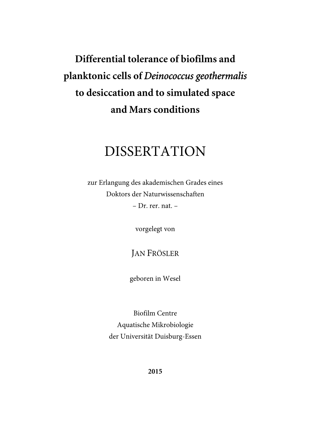 Differential Tolerance of Biofilms and Planktonic Cells of Deinococcus Geothermalis to Desiccation and to Simulated Space and Mars Conditions