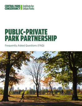 PUBLIC-PRIVATE PARK PARTNERSHIP Frequently Asked Questions (FAQ) PUBLIC-PRIVATE PARK PARTNERSHIP FREQUENTLY ASKED QUESTIONS (FAQ)