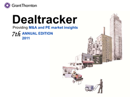 Dealtracker Providing M&A and PE Market Insights 7Th ANNUAL EDITION 2011 7Th ANNUAL EDITION 2011 Contents