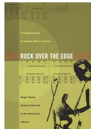 Download Rock Over the Edge: Transformations in Popular Music