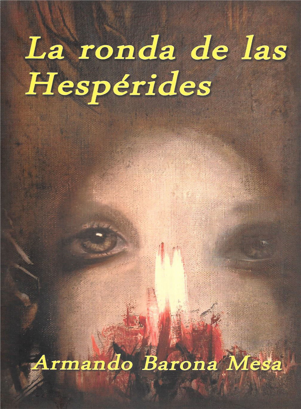 La Ronda De Las Hespérides / Armando Barona Mesa