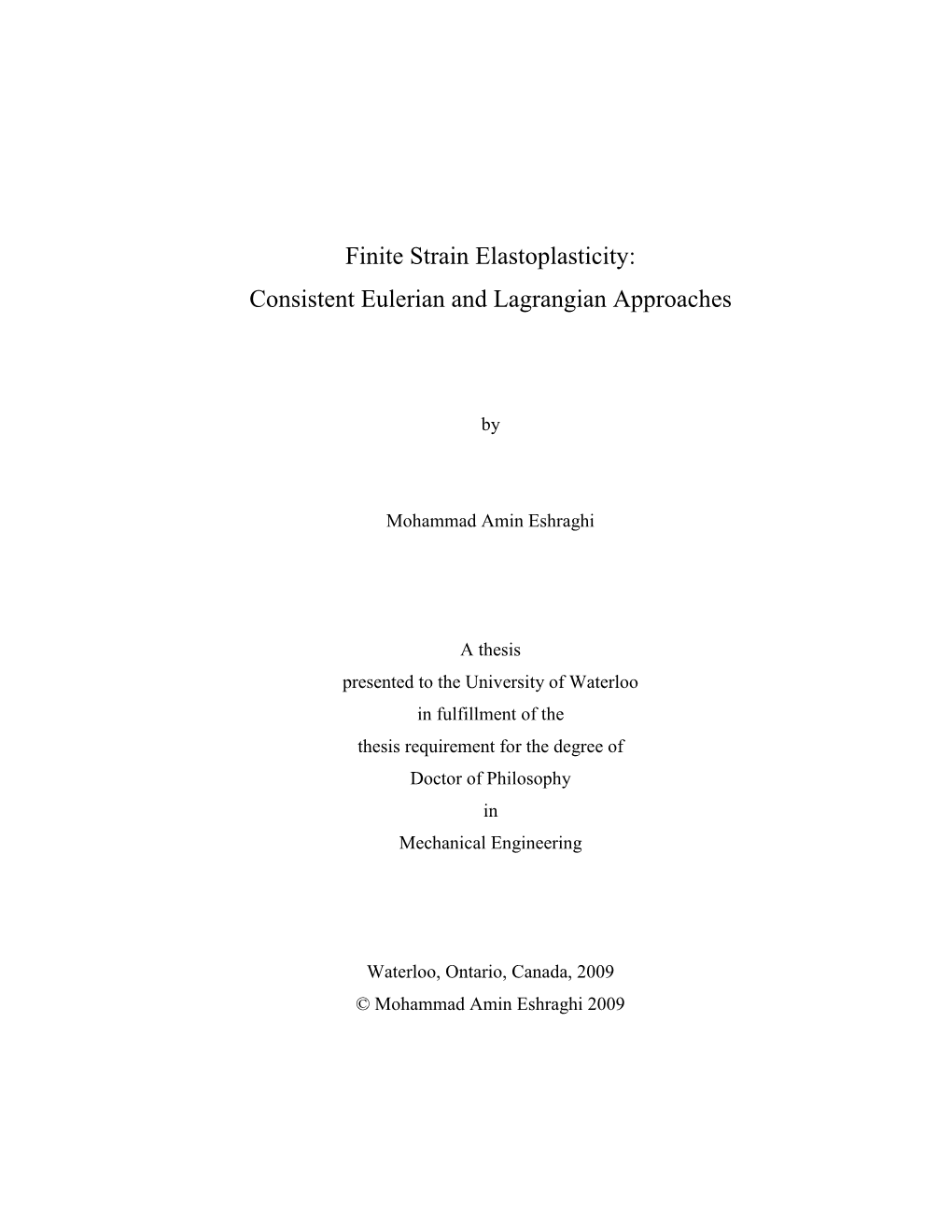 Finite Strain Elastoplasticity: Consistent Eulerian and Lagrangian Approaches