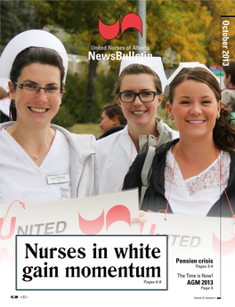 Nurses in White Gain Momentum Published by the United Nurses of Alberta Five Times a Year UNA Won’T Roll Over for Our Members