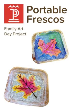 Portable Frescos Family Art Day Project Fresco What Is It? Fresco (Meaning “Fresh”) Is Painting Done on Lime Plaster, Traditionally on Walls