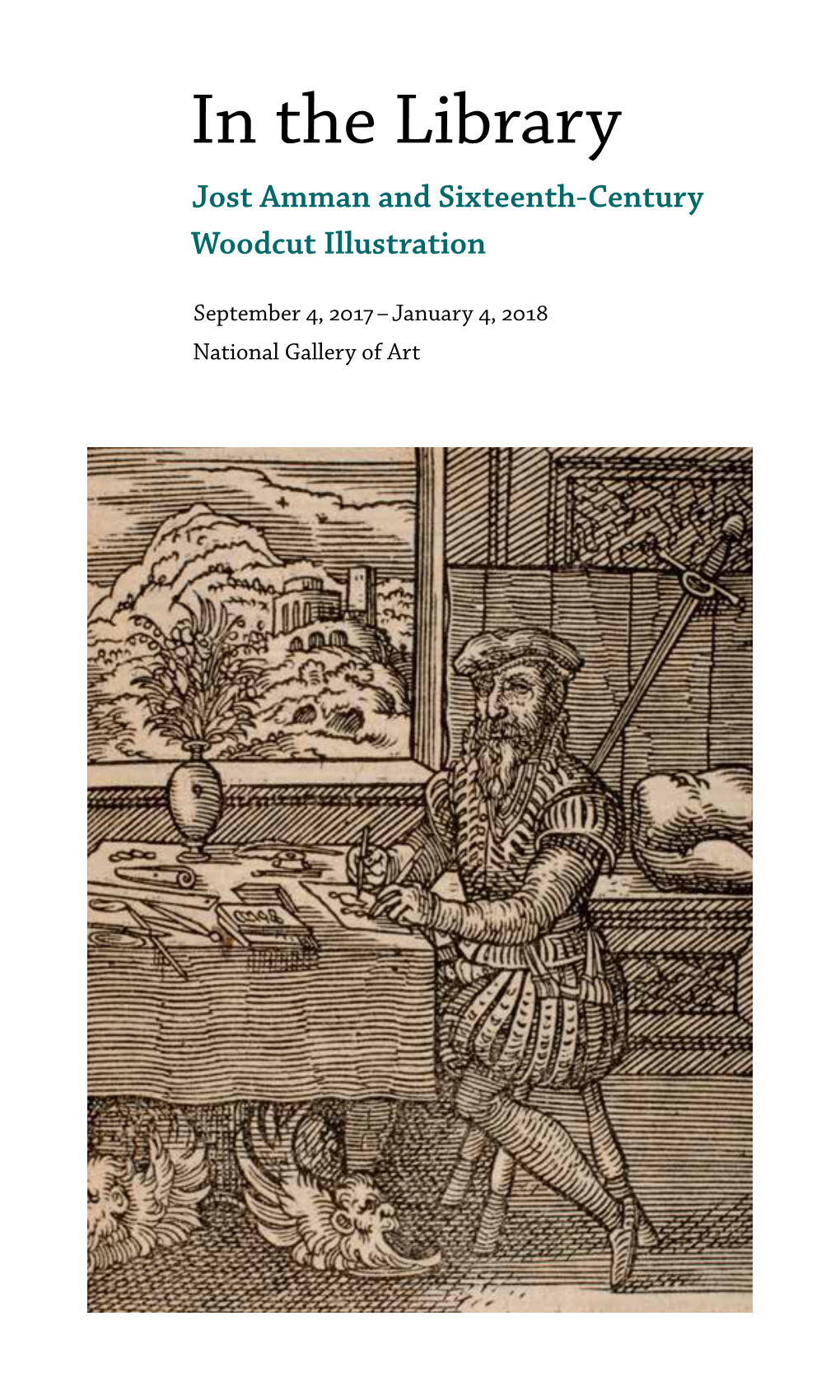 In the Library: Jost Amman and Sixteenth-Century Woodcut Illustration, September 5, 2017 – January 5, 2018