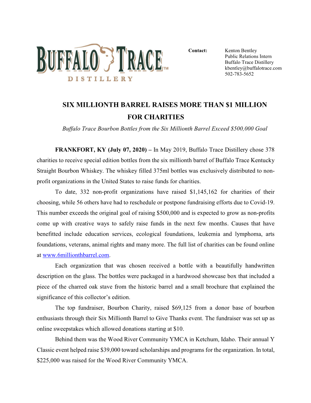 SIX MILLIONTH BARREL RAISES MORE THAN $1 MILLION for CHARITIES Buffalo Trace Bourbon Bottles from the Six Millionth Barrel Exceed $500,000 Goal