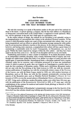Ihor Ševčenko BYZANTINE STUDIES: the LAST HUNDRED YEARS and the NEXT HUNDRED MONTHS*