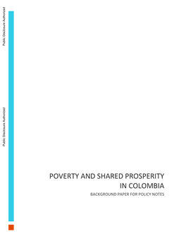 POVERTY and SHARED PROSPERITY in COLOMBIA BACKGROUND PAPER for POLICY NOTES Public Disclosure Authorized