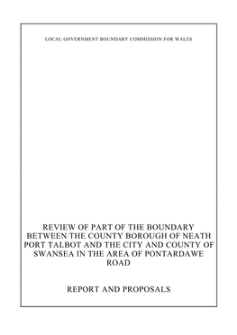 Review of Part of the Boundary Between the County Borough of Neath Port Talbot and the City and County of Swansea in the Area of Pontardawe Road