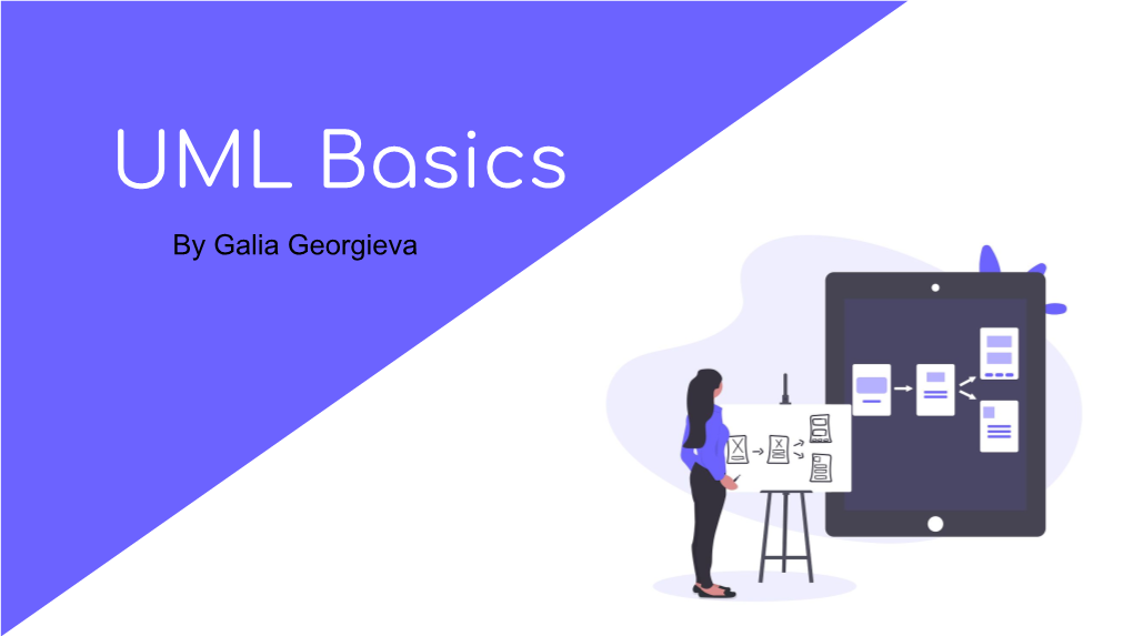 UML Basics by Galia Georgieva Agenda