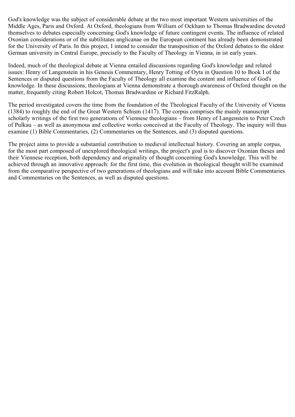God's Knowledge Was the Subject of Considerable Debate at the Two Most Important Western Universities of the Middle Ages, Paris and Oxford