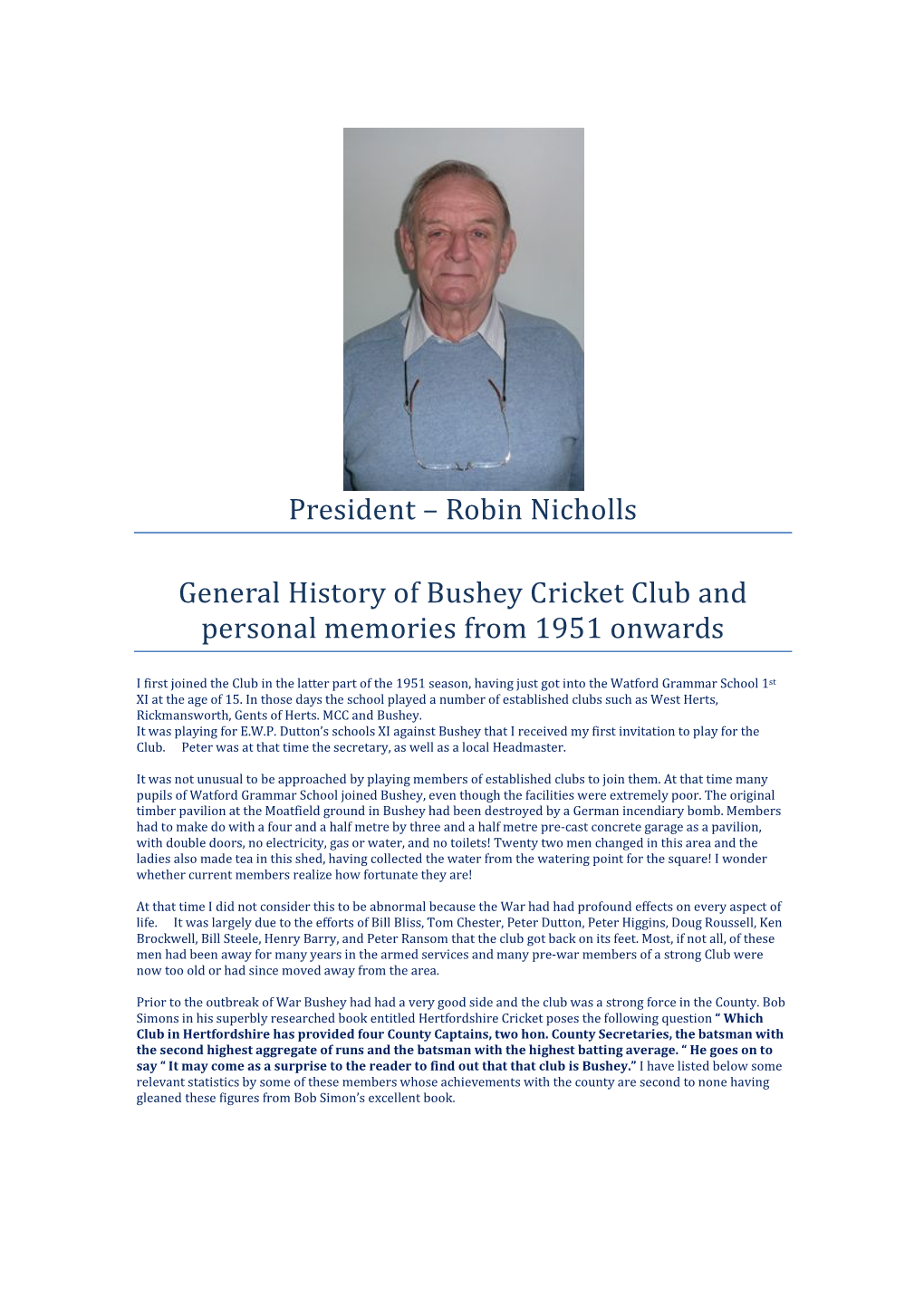 President – Robin Nicholls General History of Bushey Cricket Club And