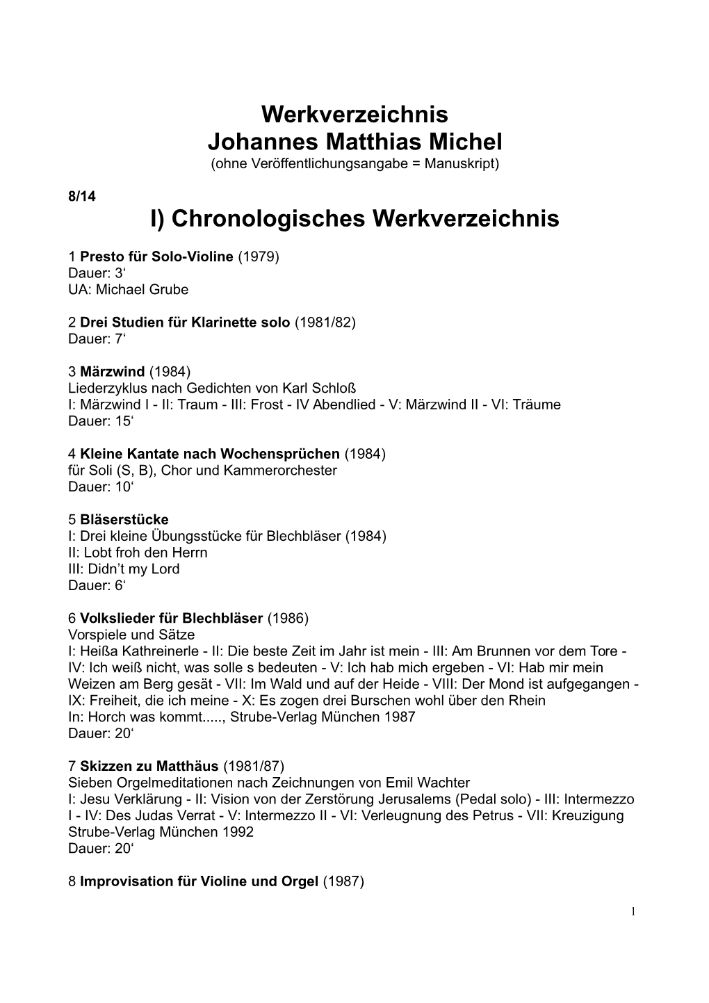 Werkverzeichnis Johannes Matthias Michel I) Chronologisches Werkverzeichnis