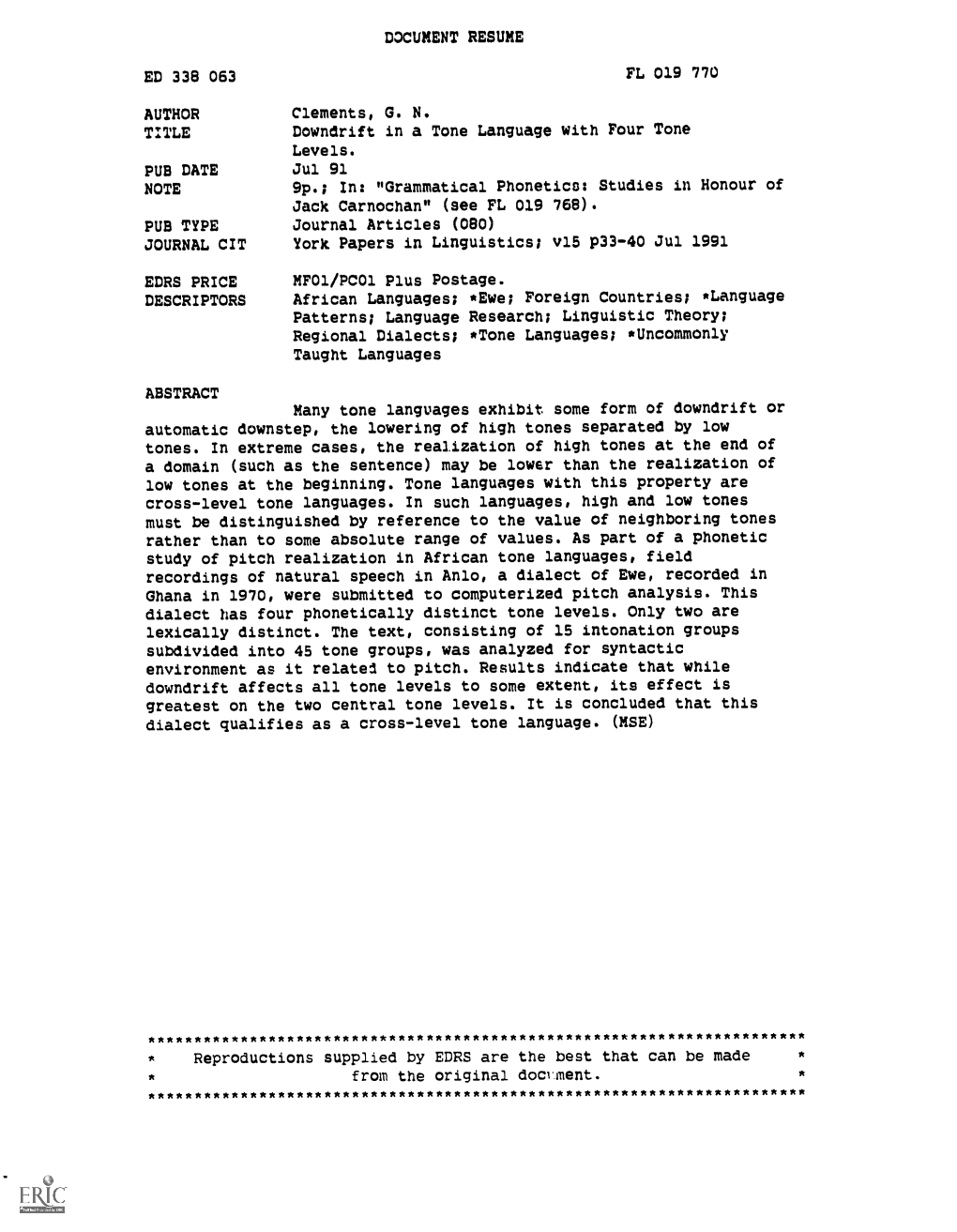 Downdrift in a Tone Language with Four Tone Levels. PUB DATE Jul 91 NOTE 9P.; In: "Grammatical Phonetics: Studies in Honour of Jack Carnochan" (See FL 019 768)