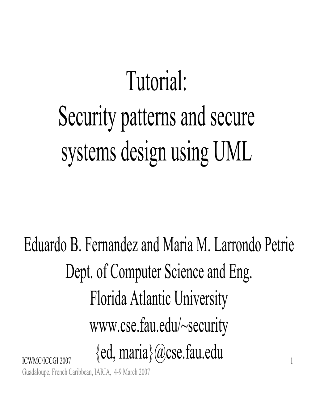 Tutorial: Security Patterns and Secure Systems Design Using UML