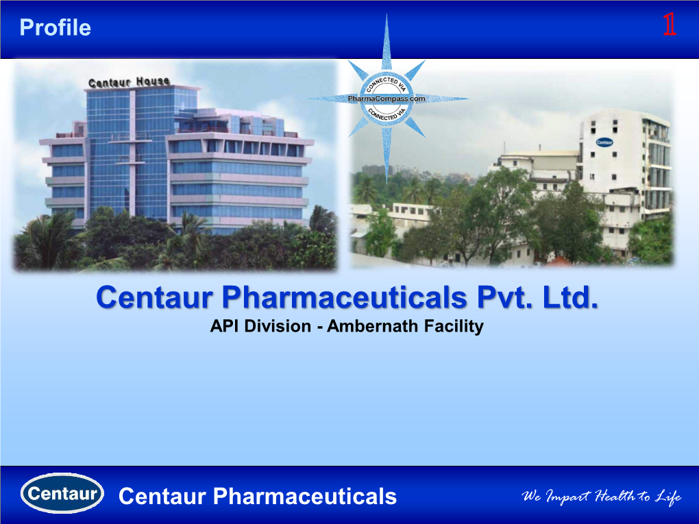 Centaur Pharmaceuticals Pvt. Ltd. API Division - Ambernath Facility