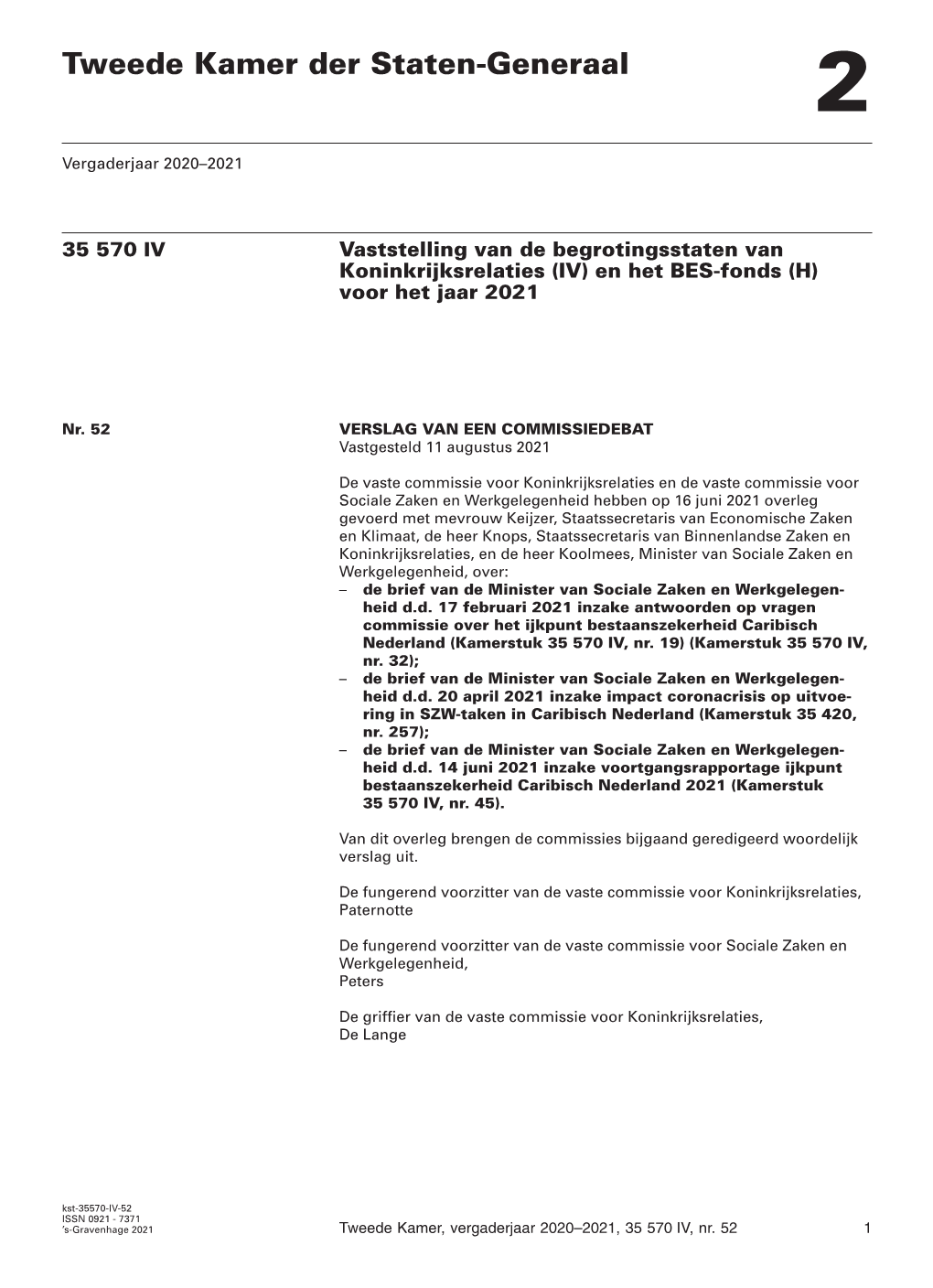 35 570 IV Vaststelling Van De Begrotingsstaten Van Koninkrijksrelaties (IV) En Het BES-Fonds (H) Voor Het Jaar 2021