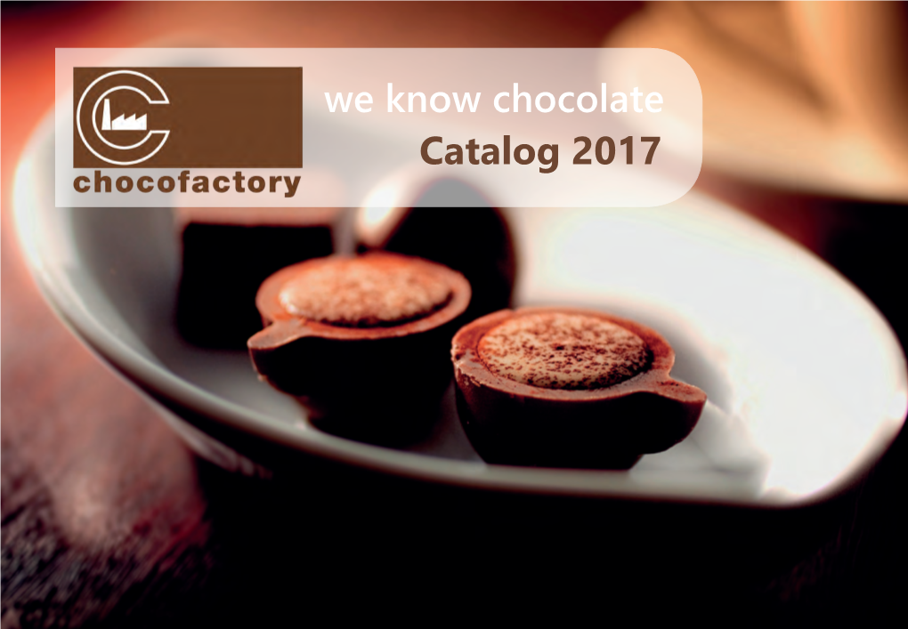Catalog 2017 We Know Chocolate