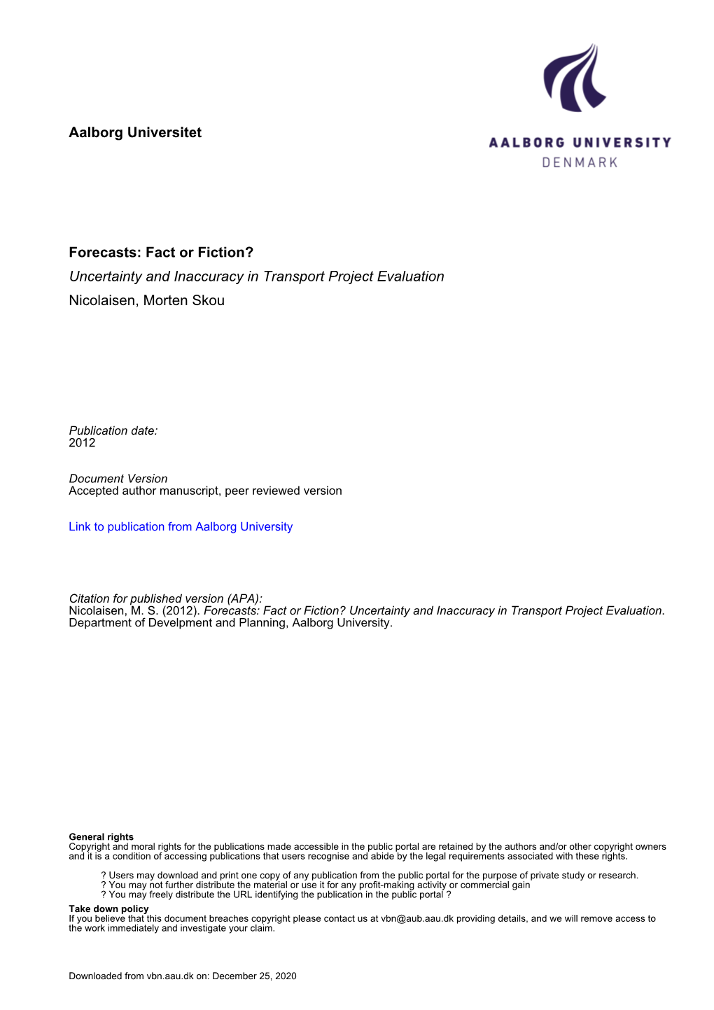 Forecasts: Fact Or Fiction? Uncertainty and Inaccuracy in Transport Project Evaluation Nicolaisen, Morten Skou