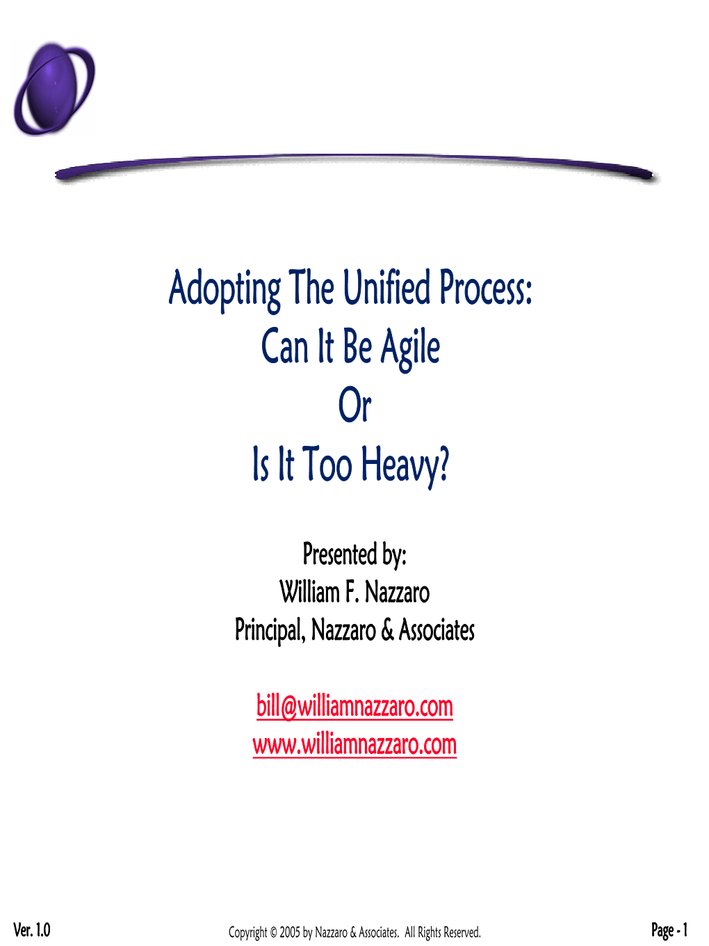 Adopting the Unified Process: Can It Be Agile Or Is It Too Heavy?