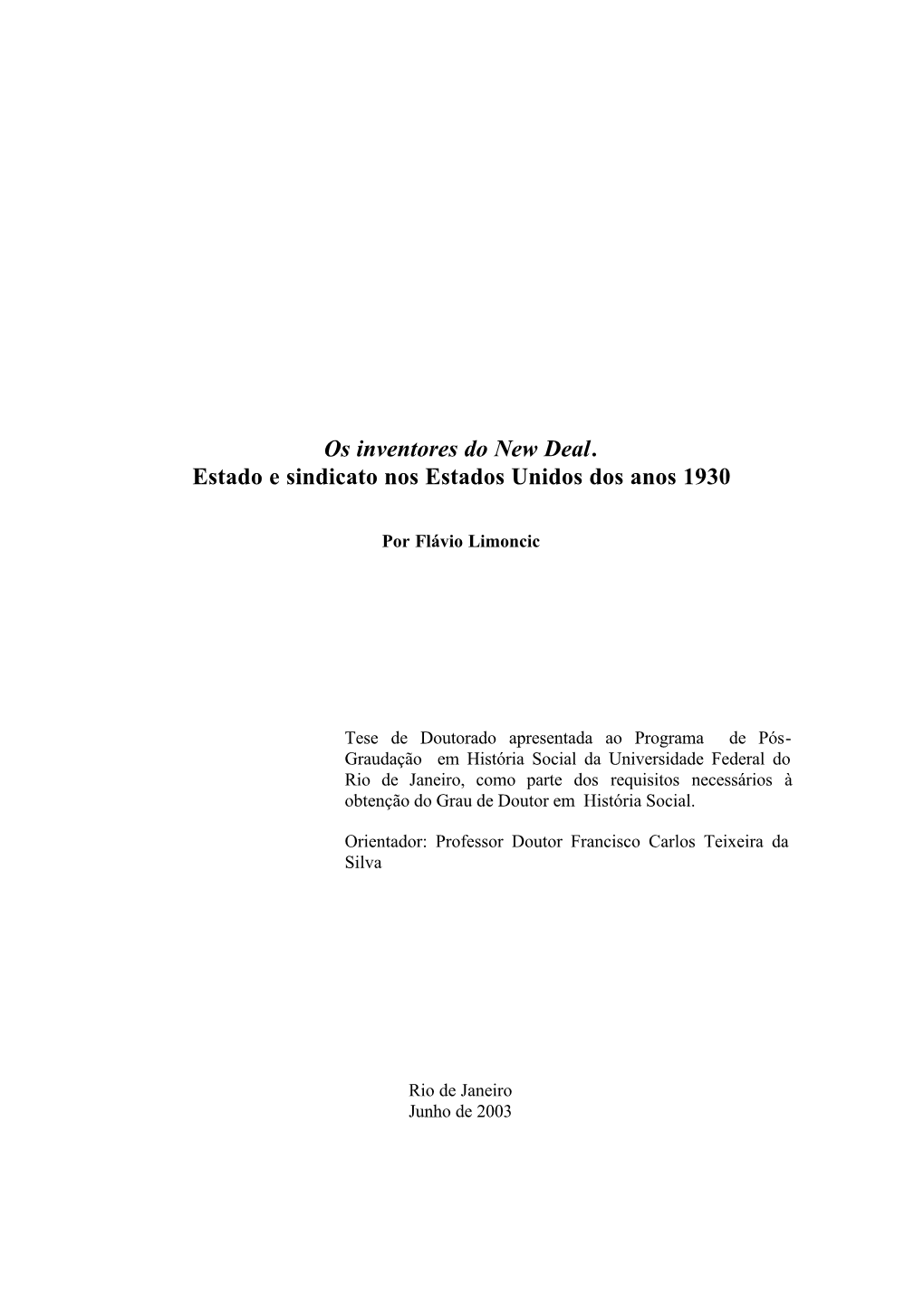 Os Inventores Do New Deal. Estado E Sindicato Nos Estados Unidos Dos Anos 1930