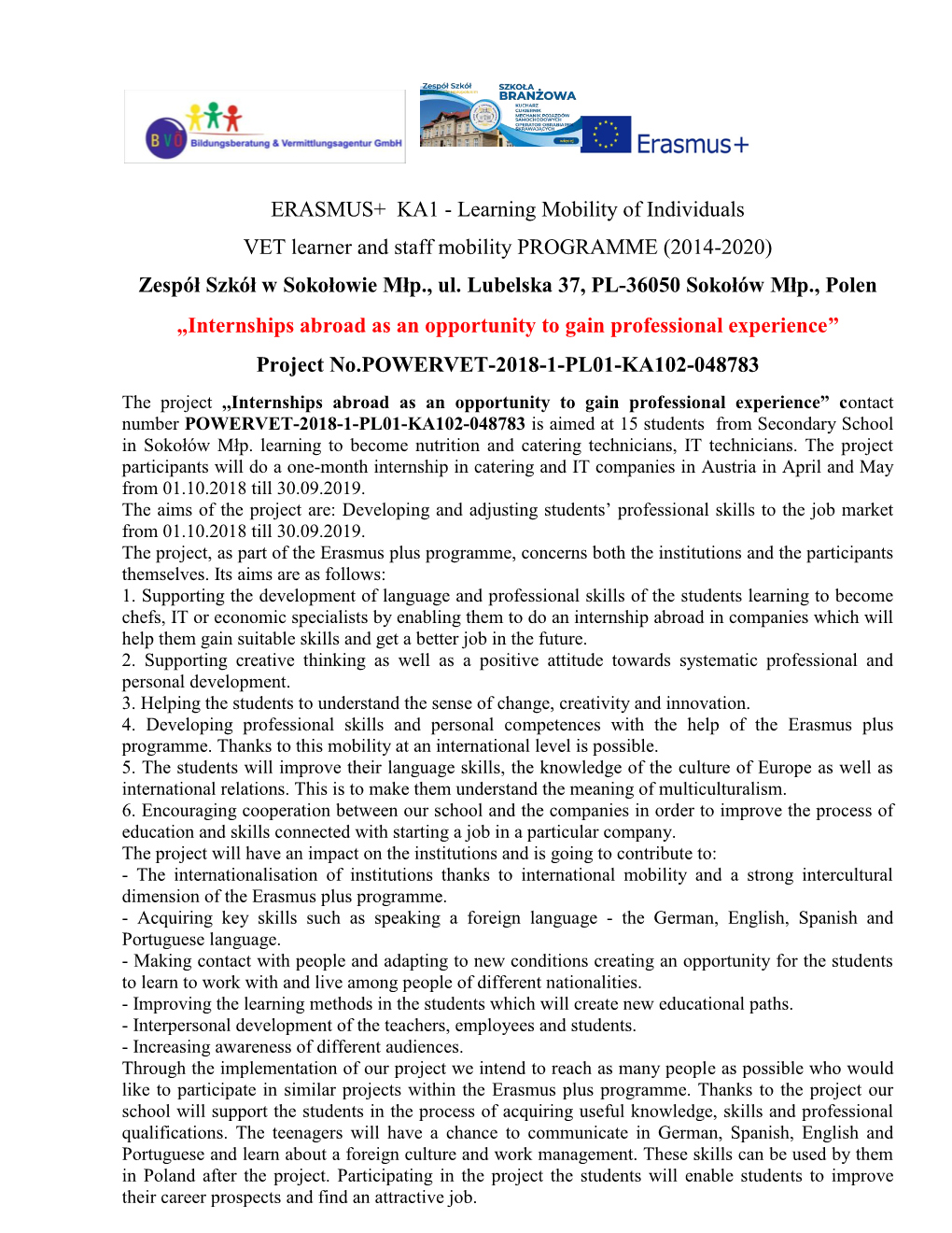 ERASMUS+ KA1 - Learning Mobility of Individuals VET Learner and Staff Mobility PROGRAMME (2014-2020) Zespół Szkół W Sokołowie Młp., Ul