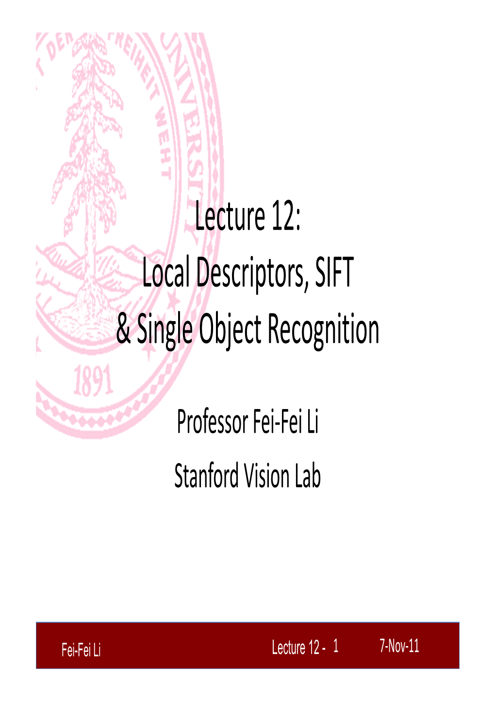 Lecture 12: Local Descriptors, SIFT & Single Object Recognition