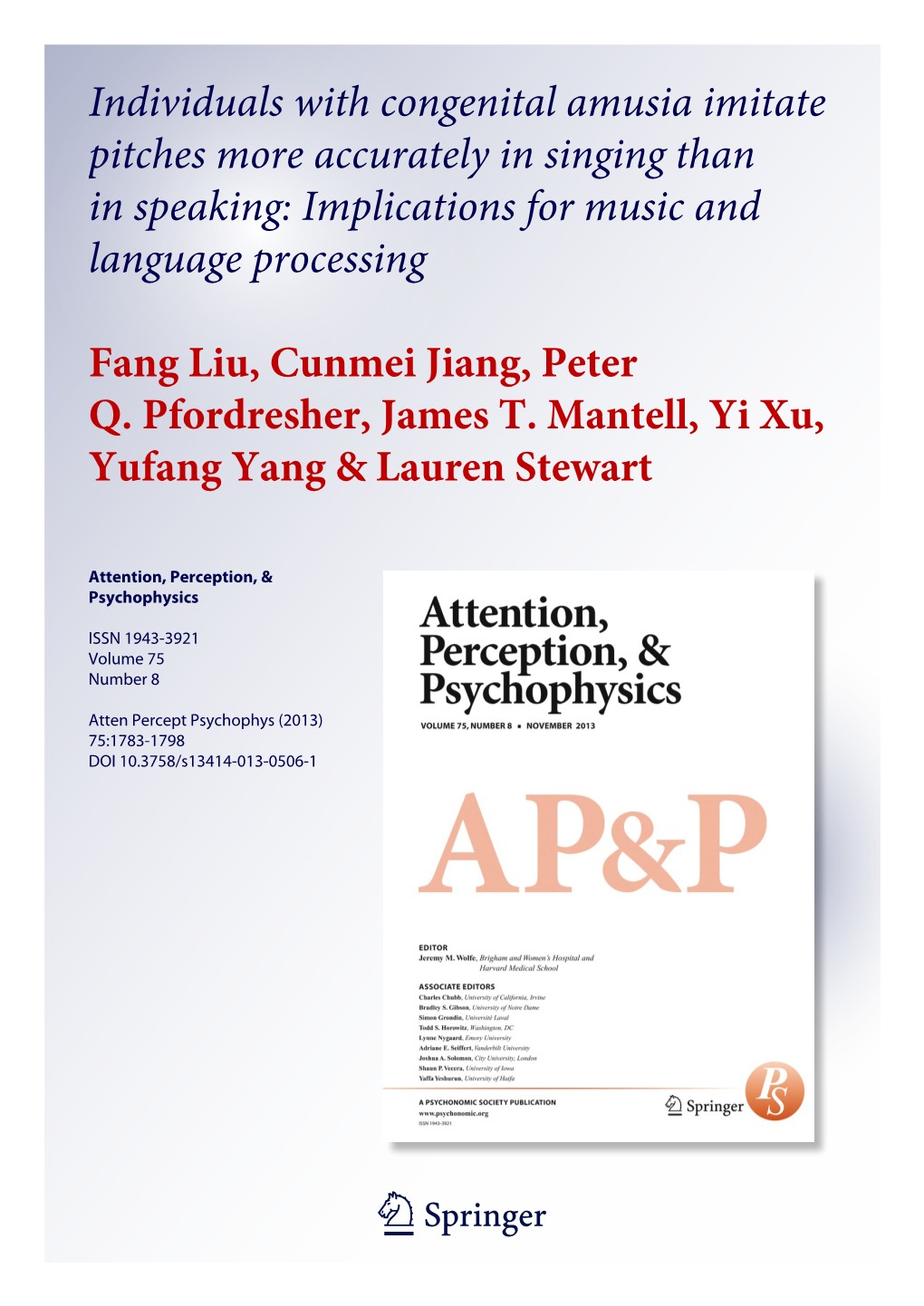 Individuals with Congenital Amusia Imitate Pitches More Accurately in Singing Than in Speaking: Implications for Music and Language Processing