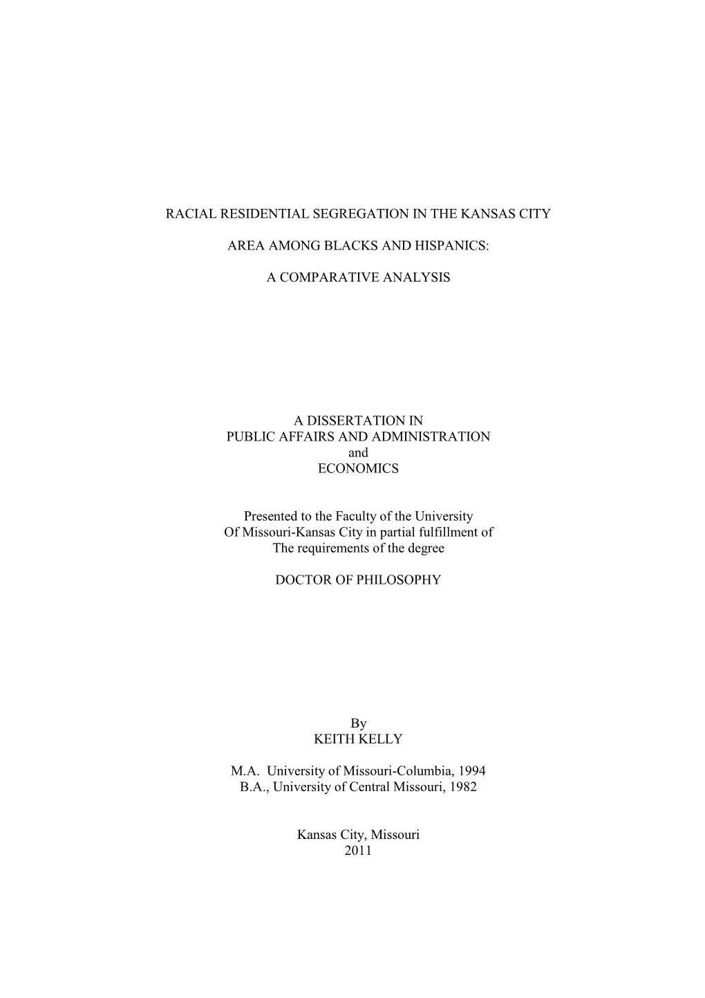 Racial Residential Segregation in the Kansas City Area Among Blacks and Hispanics: a Comparative Analysis a Dissertation in Publ