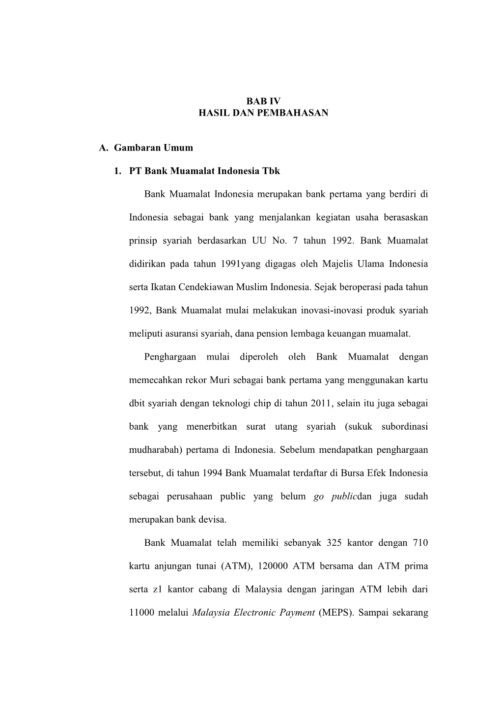 BAB IV HASIL DAN PEMBAHASAN A. Gambaran Umum 1. PT Bank Muamalat Indonesia Tbk Bank Muamalat Indonesia Merupakan Bank Pertama Y