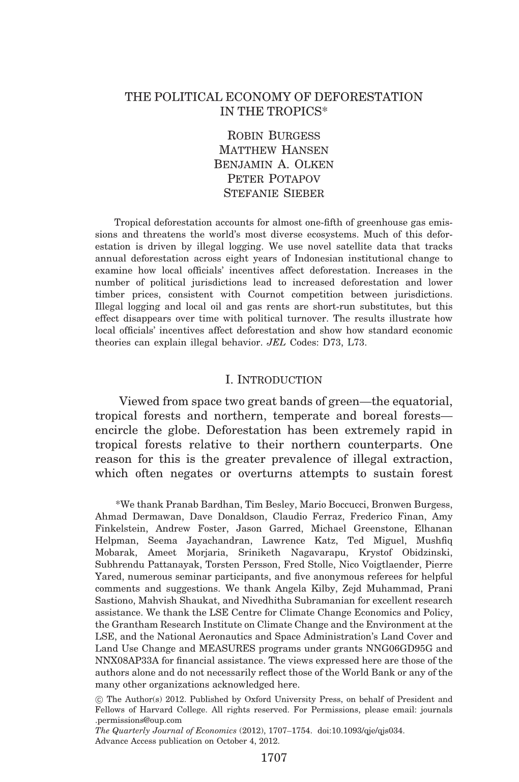 THE POLITICAL ECONOMY of DEFORESTATION in the TROPICS* Robin Burgess Matthew Hansen Benjamin A