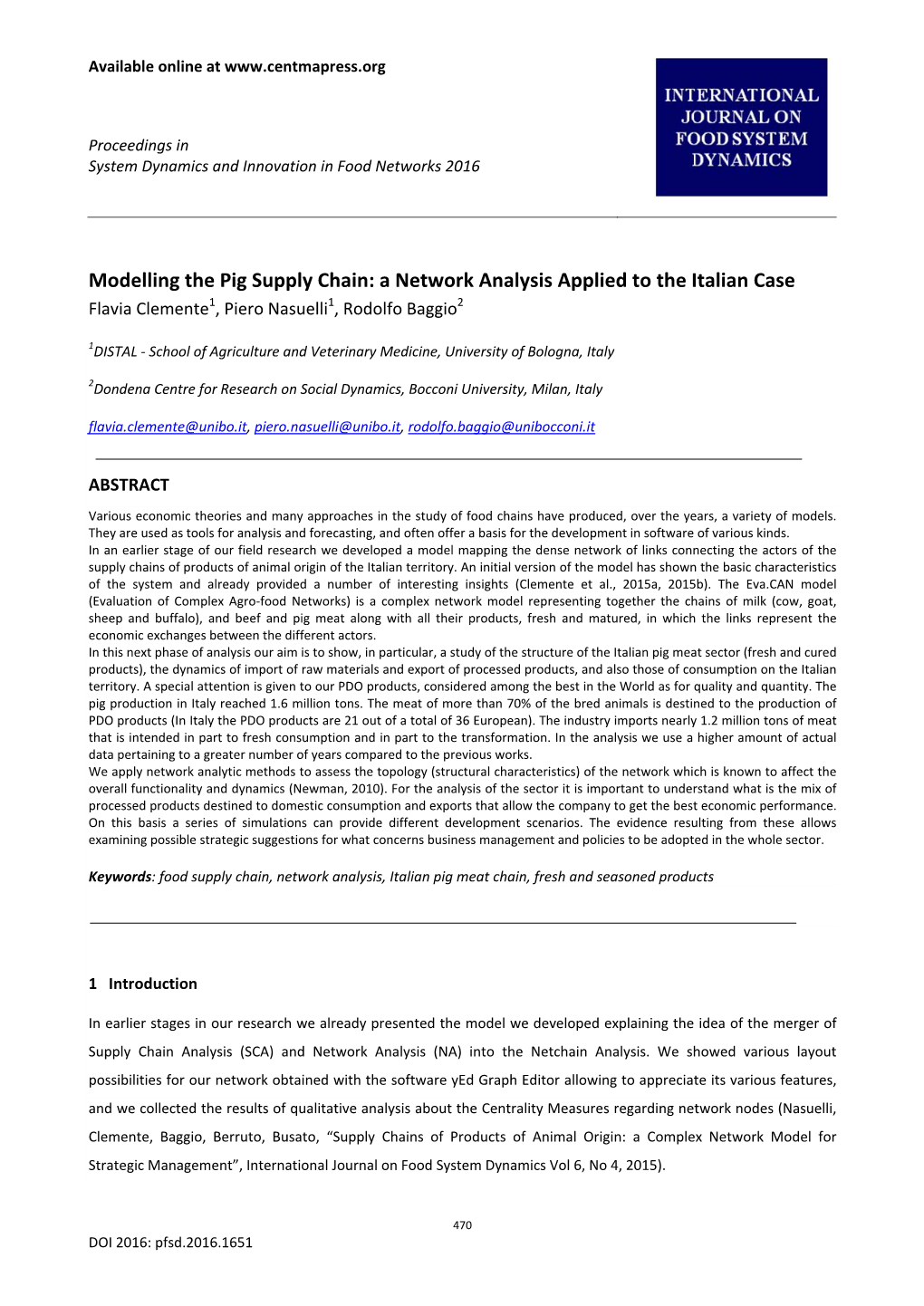 Modelling the Pig Supply Chain: a Network Analysis Applied to the Italian Case Flavia Clemente1, Piero Nasuelli1, Rodolfo Baggio2
