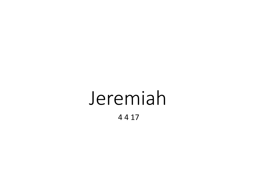 Jeremiah 4 4 17 Administrative Information