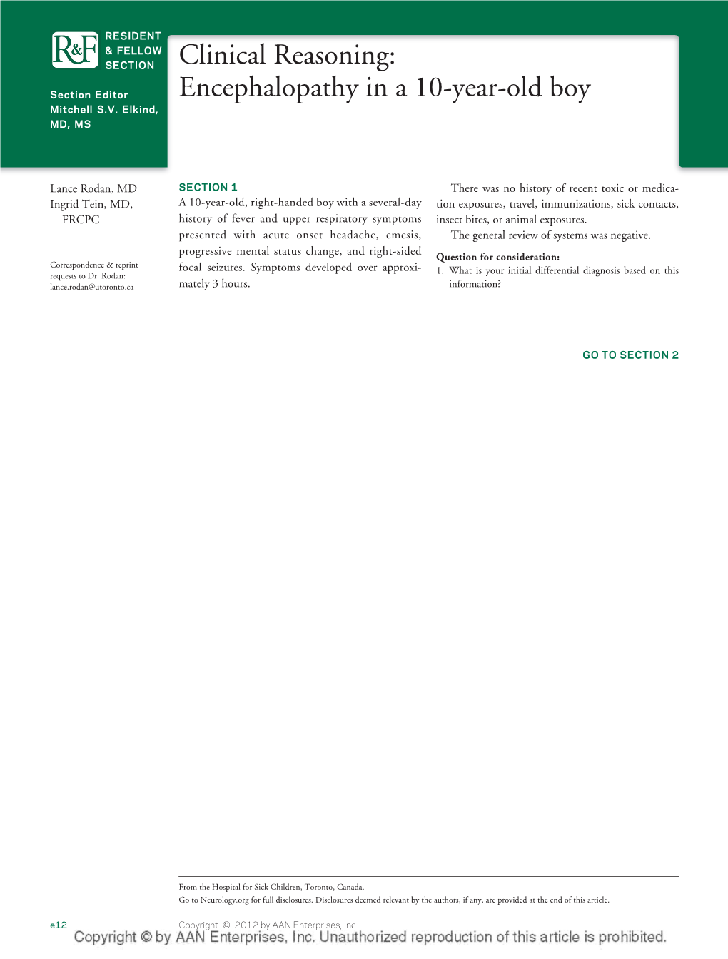 Clinical Reasoning: Encephalopathy in a 10-Year-Old Boy Lance Rodan and Ingrid Tein Neurology 2012;79;E12-E18 DOI 10.1212/WNL.0B013e31825fdf51