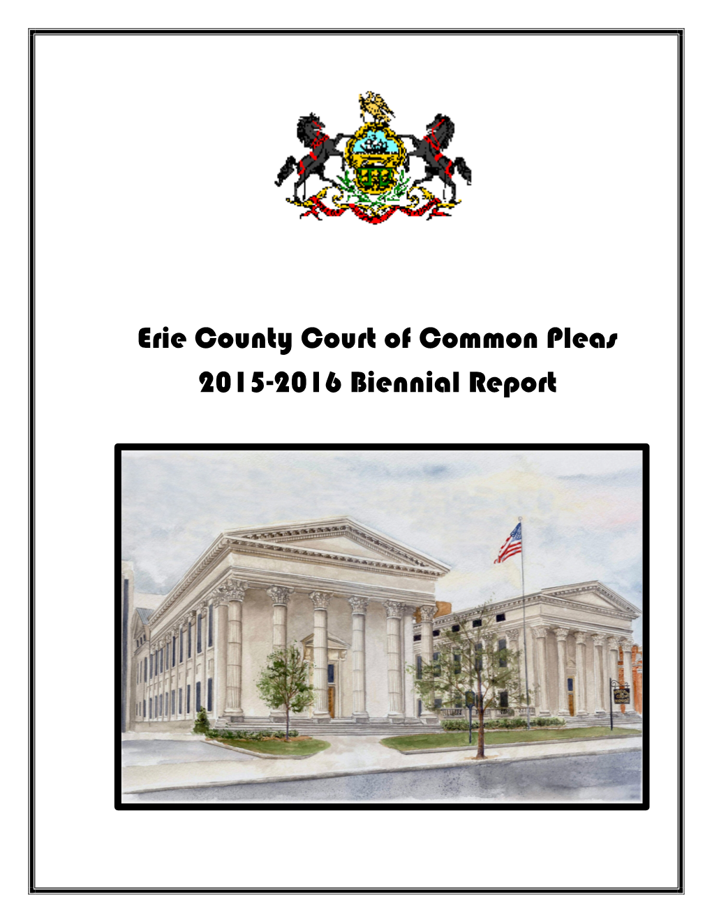 Erie County Court of Common Pleas 2015-2016 Biennial Report TABLE of CONTENTS