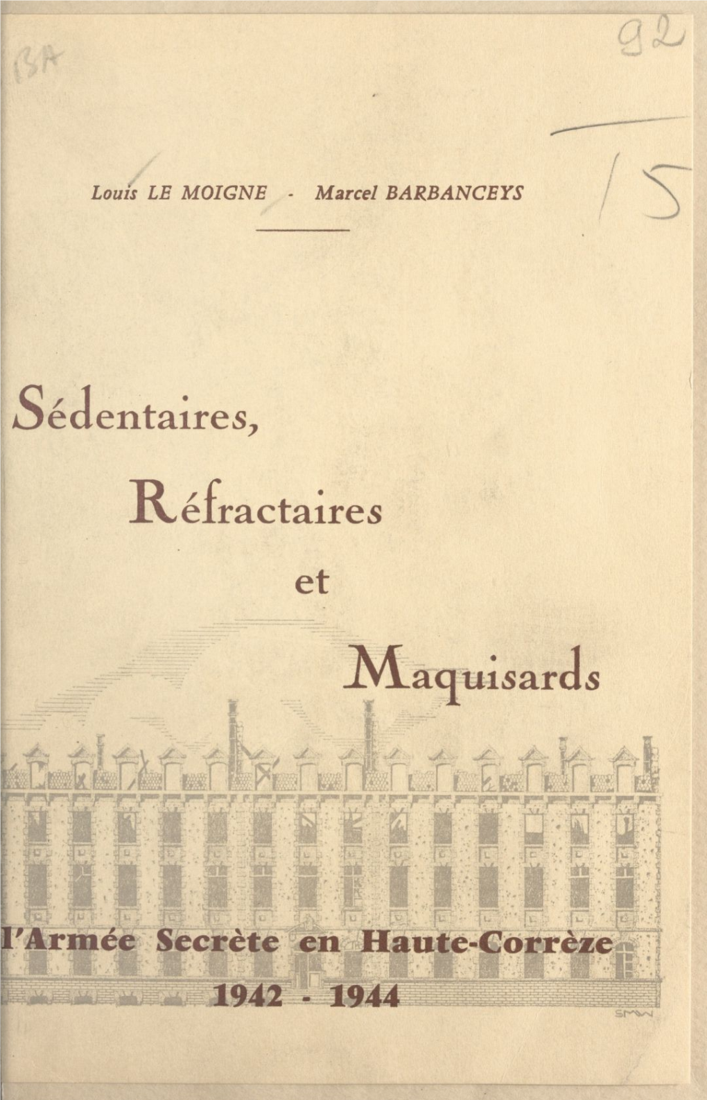 Sédentaires, Réfractaires Et Maquisards