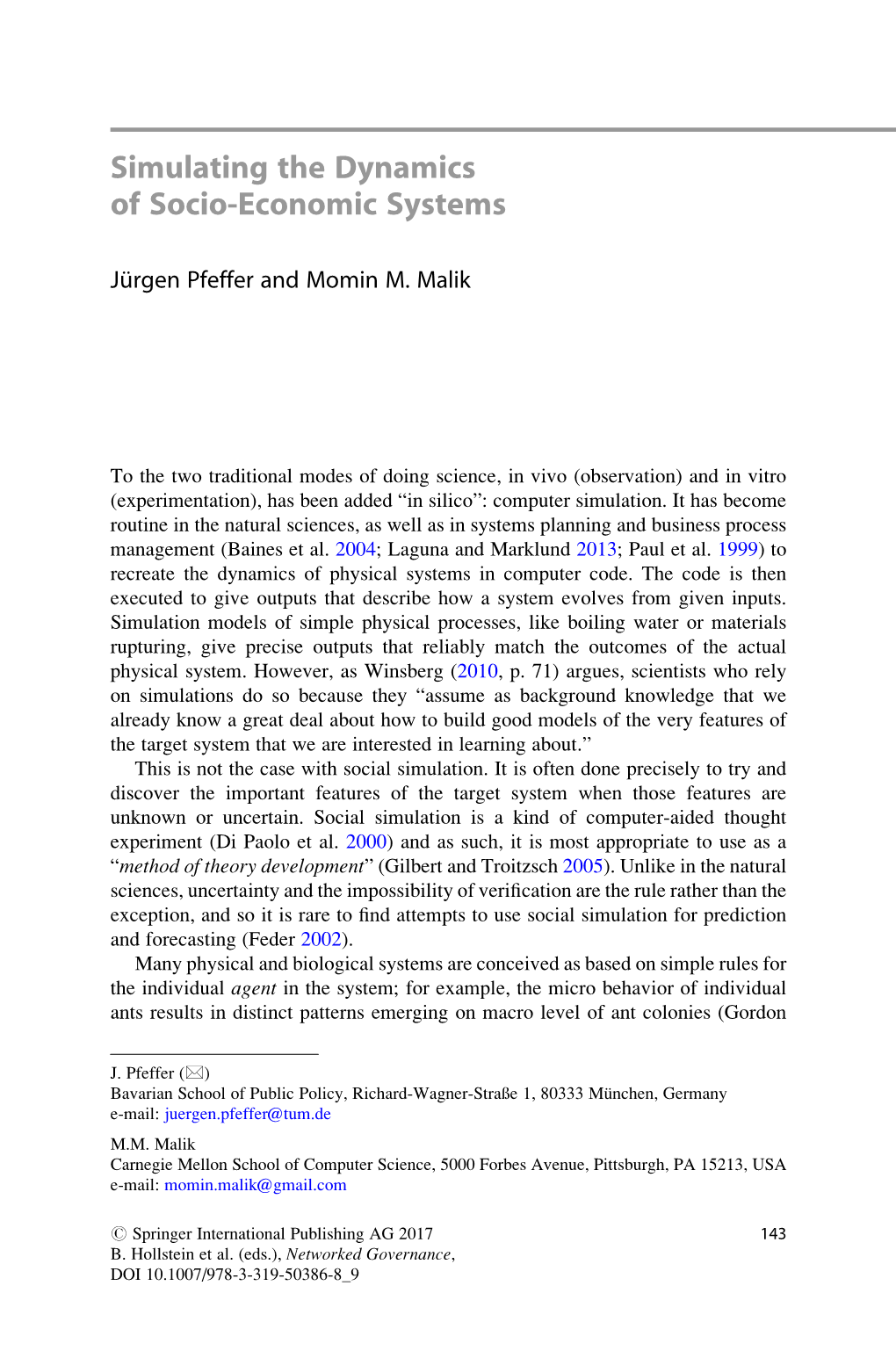 Simulating the Dynamics of Socio-Economic Systems